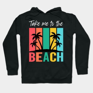 Take me to the Beach Hoodie